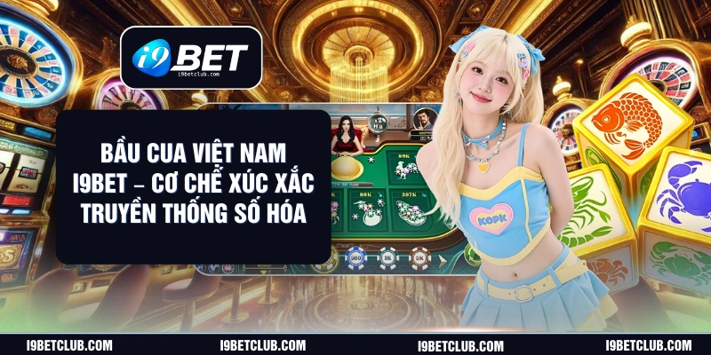 Bầu Cua Việt Nam I9Bet