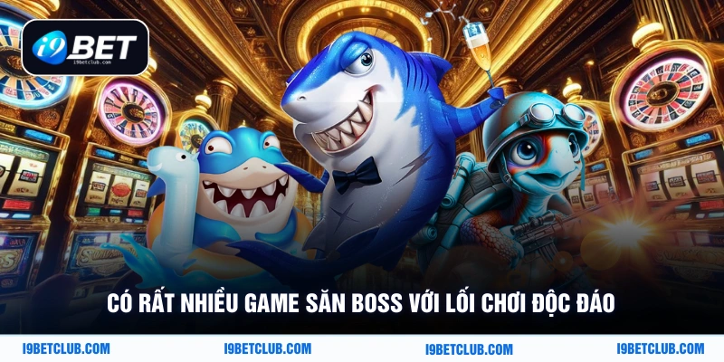 Có rất nhiều game săn boss với lối chơi độc đáo