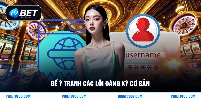 Để ý tránh các lỗi đăng ký cơ bản
