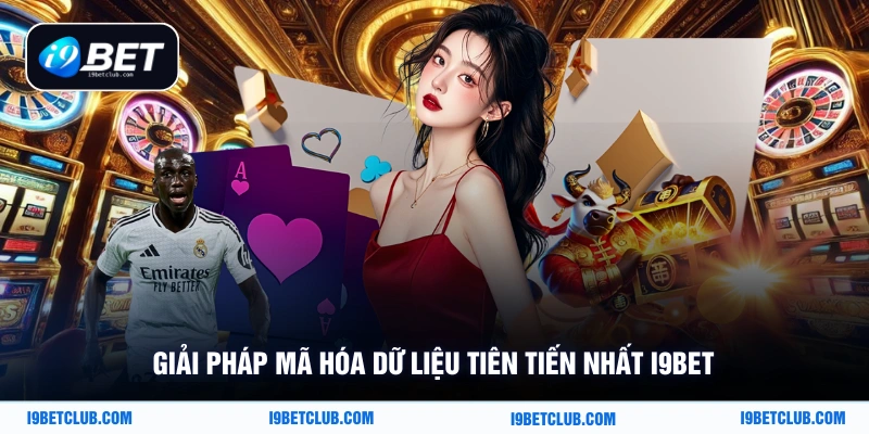 Giải pháp mã hóa dữ liệu tiên tiến nhất i9Bet