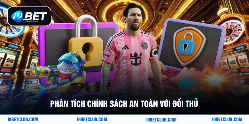 Phân tích chính sách an toàn với đối thủ